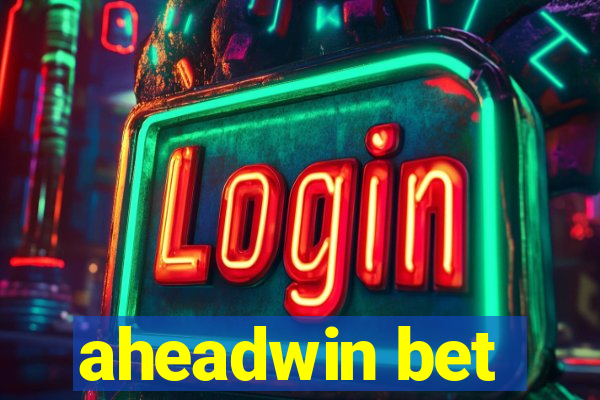 aheadwin bet